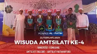 WISUDA AMTSILATI KE - 4 | PONPES AL-FATIH | Ranuyoso - Lumajang | AMTSILATI JATIM 3