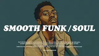 Smooth Funk / Soul Grooves Vibes Playlist | Trevuno Sessions EP.08