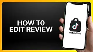 How To Edit A Review In TikTok Shop Tutorial