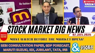 🔴Stock Market News, SEBI, GDP 2027, IEX, Tata Capital, Meesho, Maruti Suzuki, IRB| Jan 07, 2026 📊