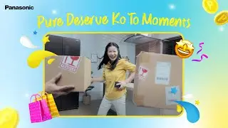Pure Deserve Ko 'To Moments with #PureEnergySavings from Panasonic