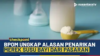 [LIVE] Potensi Bakteri Berbahaya, Merek Susu Bayi Ditarik dari Indonesia | NTV CHECKPOINT