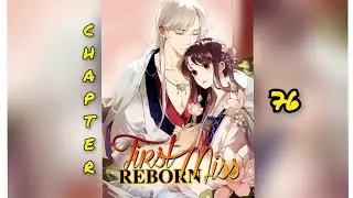 First Miss Reborn chapter 76!