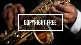 Relaxing Copyright Free Jazz | Saxophone Serenity