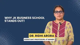 A Faculty Perspective: Dr. Ridhi Arora on Her Experience at JK Business School, Gurugram
