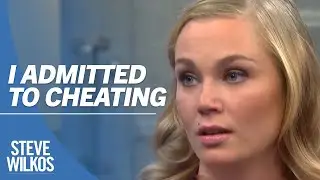 I Admitted to Cheating...It's Your Turn! | The Steve Wilkos Show