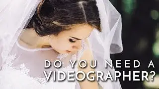 SHOULD I HIRE A WEDDING VIDEOGRAPHER?