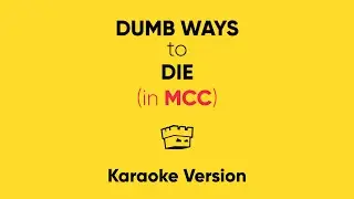 Dumb Ways to Die (in MCC) ・ Karaoke Version ・ A Parody Song with @MarkiSparki