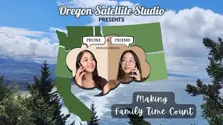 Making Family Time Count | Phone a Friend