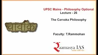 UPSC Mains | Philosophy | P 1 | L 26 | The Carvaka Philosophy | T.Rammohan