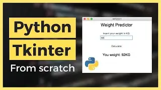 Learn Tkinter from scratch: Weight Predictor (2021 Python GUI)