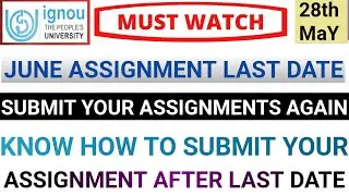 IGNOU Assignment submit last date 2023 | How to submit My assignment after last date is expire