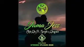 Jama Jess (Jamali) Alfie Du Ft. Beejoh x DogFace 2026 Liam Music 675NAKA UPLOADS Png Highlands Music