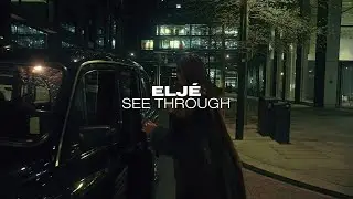 Elj&eacute; - 'See Through' (Official Video)