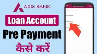 Axis Bank Loan Pre Payment Kaise Kare 2023 | Axis Online Loan Prepayment Kaise Kare | Tech Monitor
