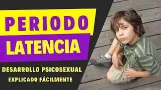PERIODO DE LATENCIA. Desarollo Psicosexual Freud | Adolescencia y Salud