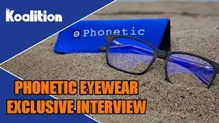 The Digital Lifestyle of Phonetic Computer Eyewear: Exclusive Interview - The Koalition
