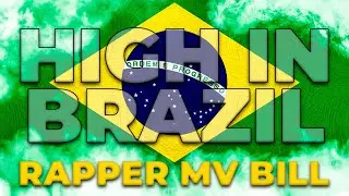 HIGH IN BRAZIL #1 | MV BILL (Brazilian Rap)