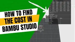 How to Find the Cost for a 3D Print Using Bambu Studio
