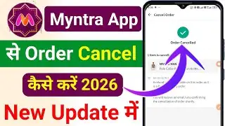Myntra App Se Order Cancel Kaise Kare 2026  | How To Cancel Order On Myntra App 