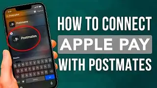 How To Connect Apple Pay To Postmates: Fast & Easy Setup Guide!