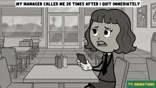 My Manager Called Me 25 Times After I Quit Immediately (Full Story)