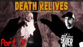 Death Relives Gameplay Walkthrough Part 3 | Full Horror Game Playthrough (Twitch Stream Archive)
