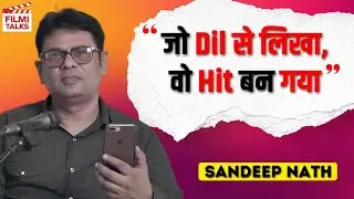 Bollywood Ke Hit Lyrics Ka Raaz  | Sandeep Nath Interview | Filmi Talks