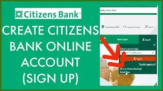 How To Sign Up for Citizens Bank Online Banking Account | Open Account in Citizens Bank