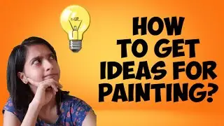 Simple and easy way to get ideas for painting