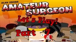 Let's Play Amateur Surgeon! Part 7(Final)- Friggin' Cars