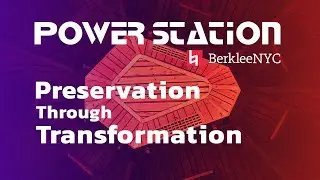 Power Station at BerkleeNYC: Preservation Through Transformation