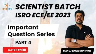ISRO (ECE/EE) 2023 | Important Question Series Part- 4 | Manoj Singh Chauhan