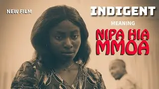 INDIGENT MEANING NIPA HIA MMOA | DIRECTED BY URIEL MARQUAYE 