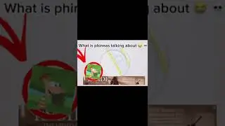 What is Phineas talking about 😭 💀