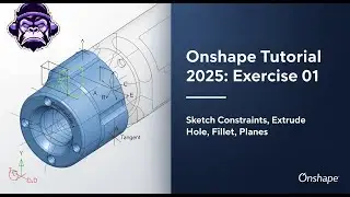 Onshape Exercise 01 (2025): Parametric Sketch Constraints + Extrude, Hole, Fillet & Reference Planes