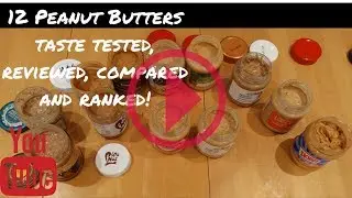 12 Peanut butters reviewed, compared and ranked! Review & Compare #1: Peanut butters pt.1
