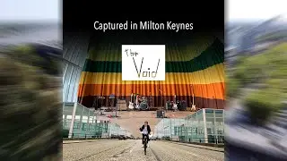 The Void: Captured in Milton Keynes