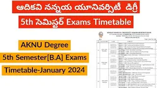 ADIKAVI NANNAYA UNIVERSITY Degree 5th semester Exam Timetable 2024 || AKNU degree 5th sem Exams