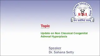 Update on Non Classical Congenital Adrenal Hyperplasia by Dr. Sahana Setty