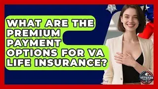What Are The Premium Payment Options For VA Life Insurance? - Veteran Community Guide