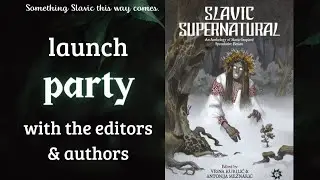 Slavic Supernatural: Launch Party