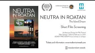 Neutra In Roatan, The Island Dream - Short Film Screening, Modernism Week 2020