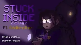 STUCK INSIDE | COVER BY BLURRYUMBRELLAS FT. ODDBROTHER