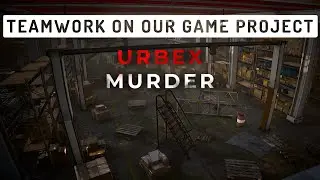 Командная работа в Unreal Engine 5: Проект актуален на каждом компьютере | Urbex Murder