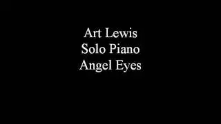 Art Lewis Solo Piano Angel Eyes