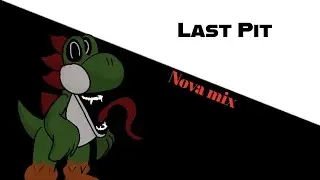 Last Pit Nova Mix (Last Course Nova Mix But Pitfall sings it)
