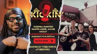 Sundance Shorts Spotlight: Josefina Montino, Mart&iacute;n Andr&eacute; and Jacobi Hadley | Kickin&rsquo; It With Tyree
