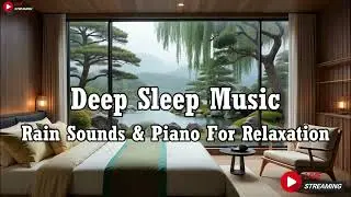 Relaxing Sleep Music + Insomnia | Rain Sounds for Stress Relief, Anxiety - FALL INTO SLEEP INSTANTLY
