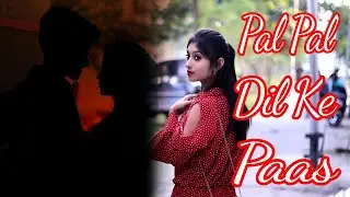 Pal Pal Dil Ke Pass | F.t Priyasmita | Time pass